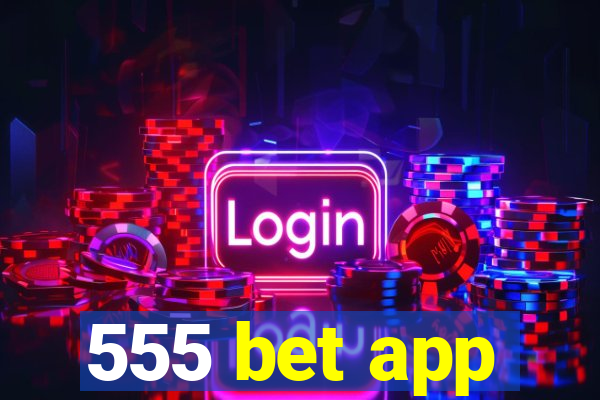 555 bet app